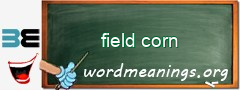 WordMeaning blackboard for field corn